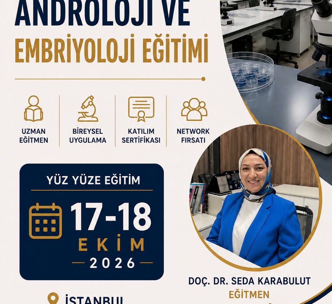 Tüp Bebek(IVF), Androloji ve Embriyoloji Yüz Yüze Eğitim 17-18 Ekim