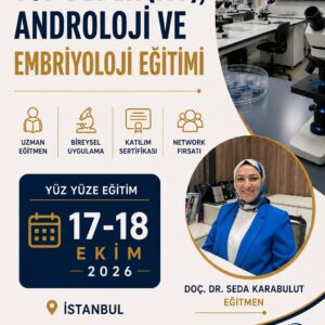 Tüp Bebek(IVF), Androloji ve Embriyoloji Yüz Yüze Eğitim 17-18 Ekim