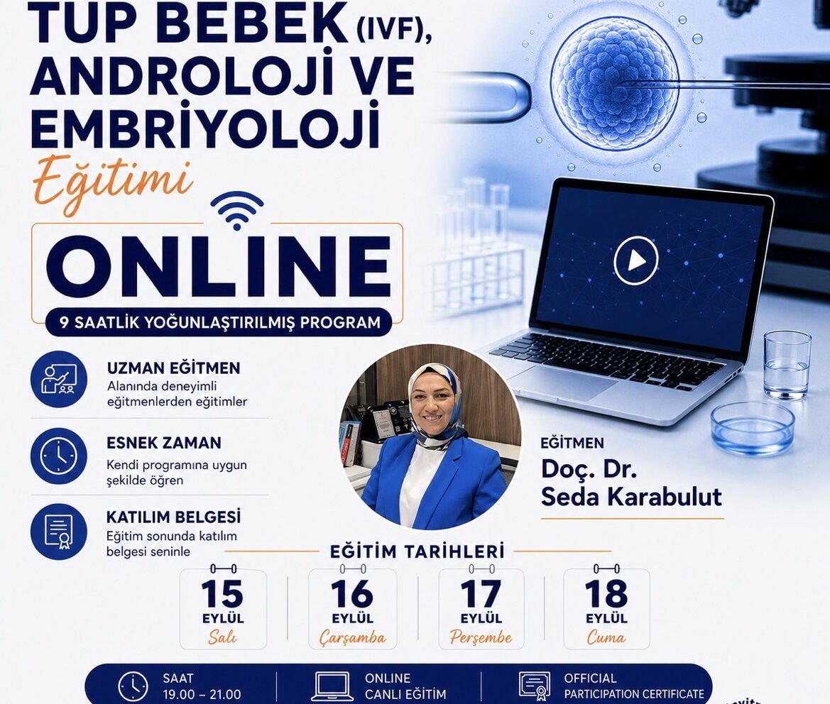 Tüp Bebek(IVF),Androloji ve Embriyoloji Online Eğitim Türkçe 15-16-17-18 Eylül