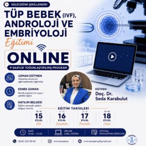 Tüp Bebek(IVF),Androloji ve Embriyoloji Online Eğitim Türkçe 15-16-17-18 Eylül