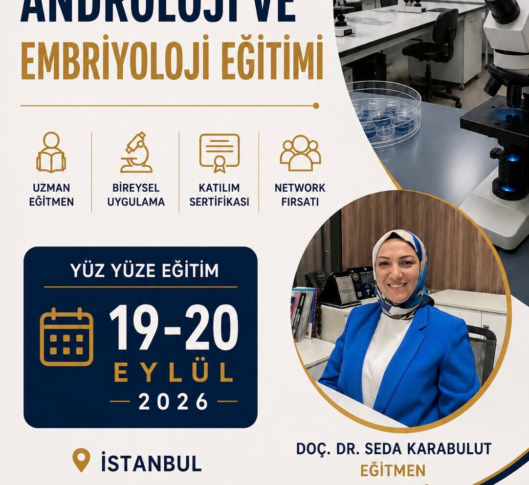 Tüp Bebek(IVF), Androloji ve Embriyoloji Yüz Yüze Eğitim 19-20 Eylül